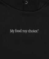 Hoodie -My food my choice-